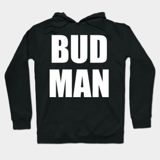 Bud Man Hoodie